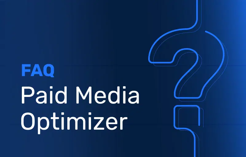 10 FAQ About Our Paid Media Optimizer